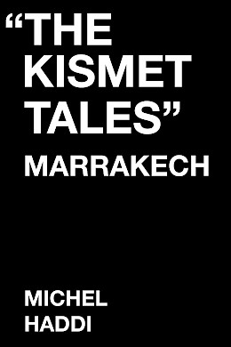 “The Kismet Tales” Marrakech (2030) by Michel Haddi