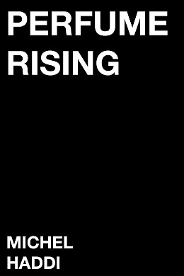 Perfume Rising (2034) by Michel Haddi